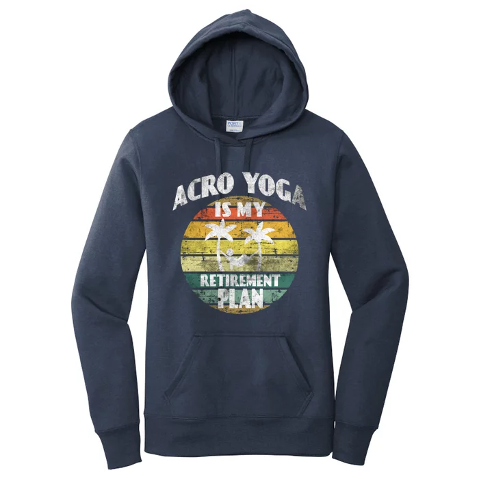 Acro Yoga Is My Retiret Plan Training Pranayama Joga Gift Women's Pullover Hoodie