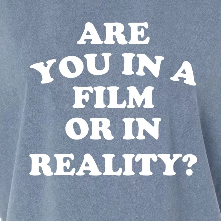 Are You In A Film Or In Reality Funny Movies Quotes Garment-Dyed Women's Muscle Tee