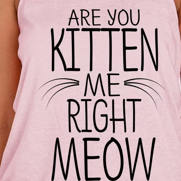 Are You Kitten Me Right Meow Funny Cat Joke Meaningful Gift Women's Knotted Racerback Tank