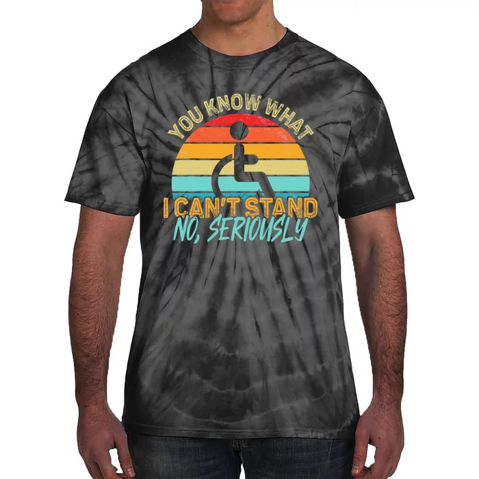 Amputee You Know What I Can't Stand Wheelchair Amputation Tie-Dye T-Shirt