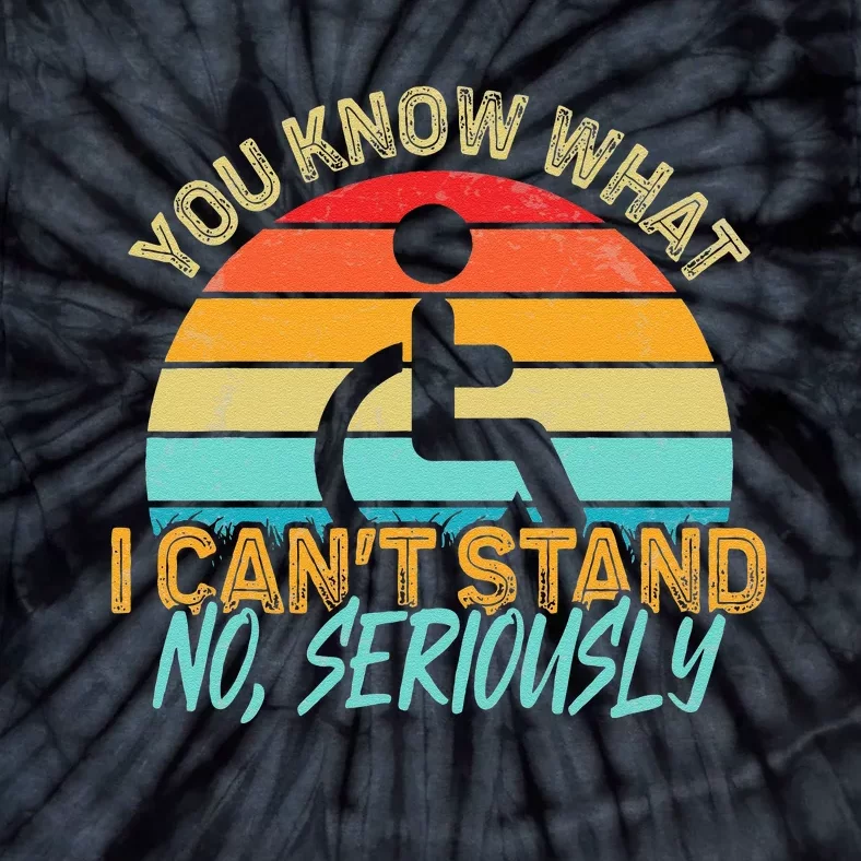 Amputee You Know What I Can't Stand Wheelchair Amputation Tie-Dye T-Shirt