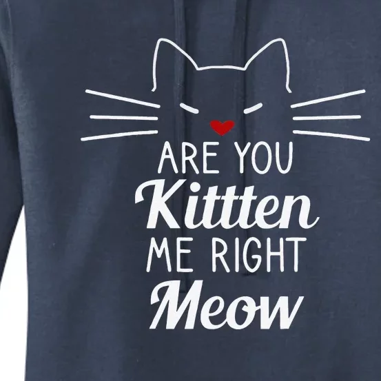 Are You Kitten Me Right Meow Funny Cat Design Women's Pullover Hoodie