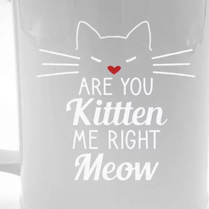 Are You Kitten Me Right Meow Funny Cat Design Front & Back Beer Stein