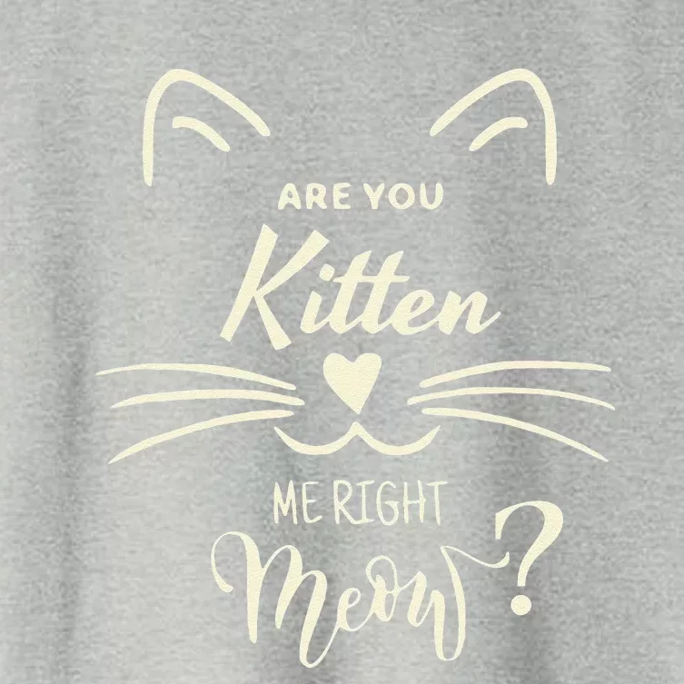 Are You Kitten Me Right Meow Funny Cat Lovers Gifts Women's Crop Top Tee