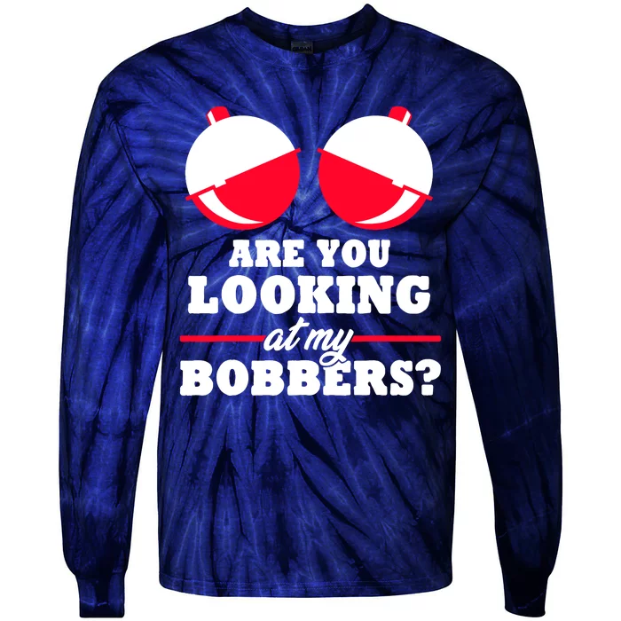 Are You Looking At My Bobbers? Funny Fishing Gifts For Wo Tie-Dye Long Sleeve Shirt