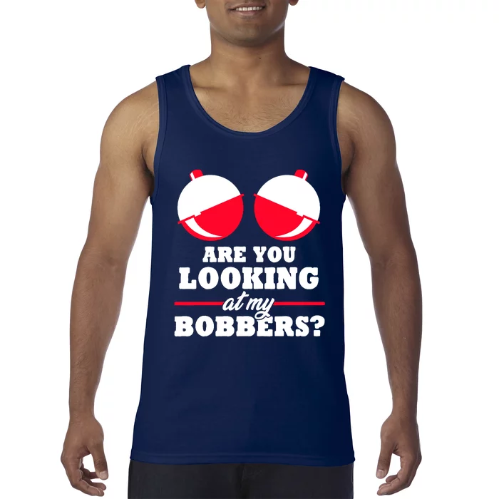 Are You Looking At My Bobbers? Funny Fishing Gifts For Wo Tank Top