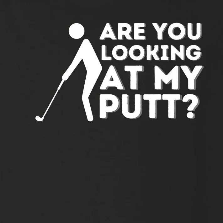 Are You Looking At My Putt - Golfing Lover & Golf Gift Toddler Long Sleeve Shirt