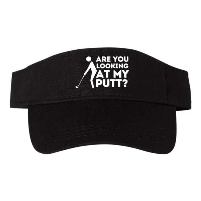 Are You Looking At My Putt - Golfing Lover & Golf Gift Valucap Bio-Washed Visor