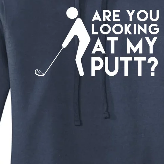 Are You Looking At My Putt Golf Lover Funny Women's Pullover Hoodie