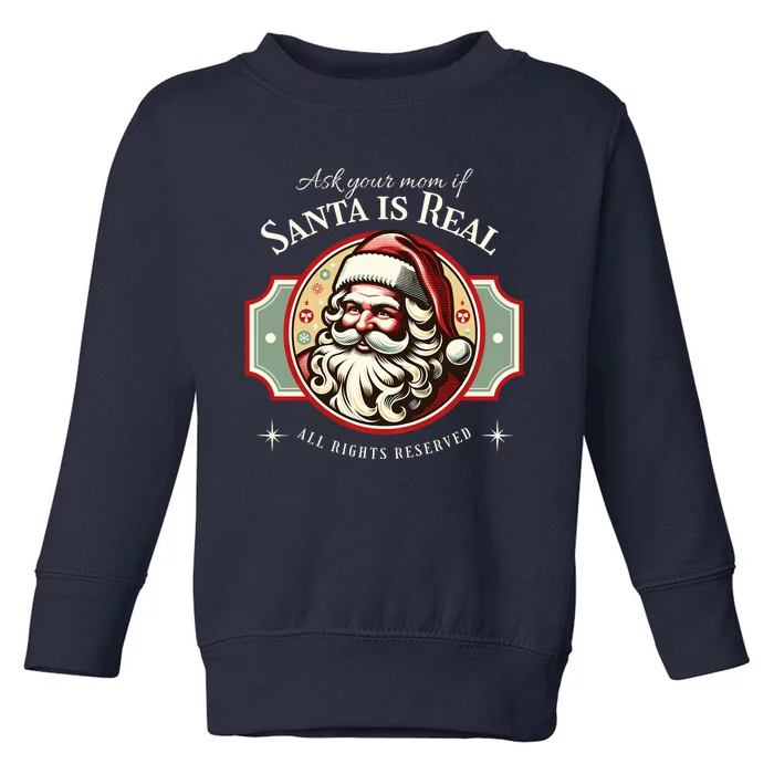 Ask Your Mom If Santa Is Real Vintage Toddler Sweatshirt