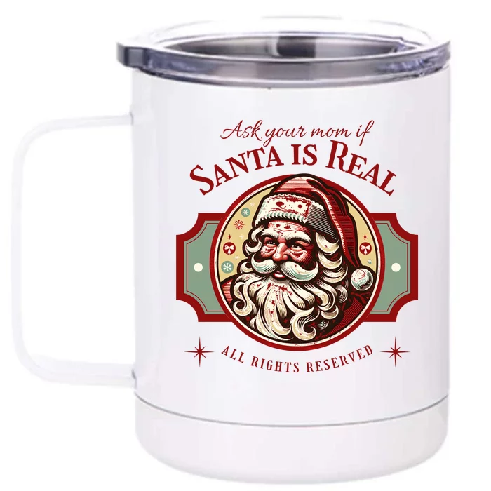 Ask Your Mom If Santa Is Real Vintage Front & Back 12oz Stainless Steel Tumbler Cup