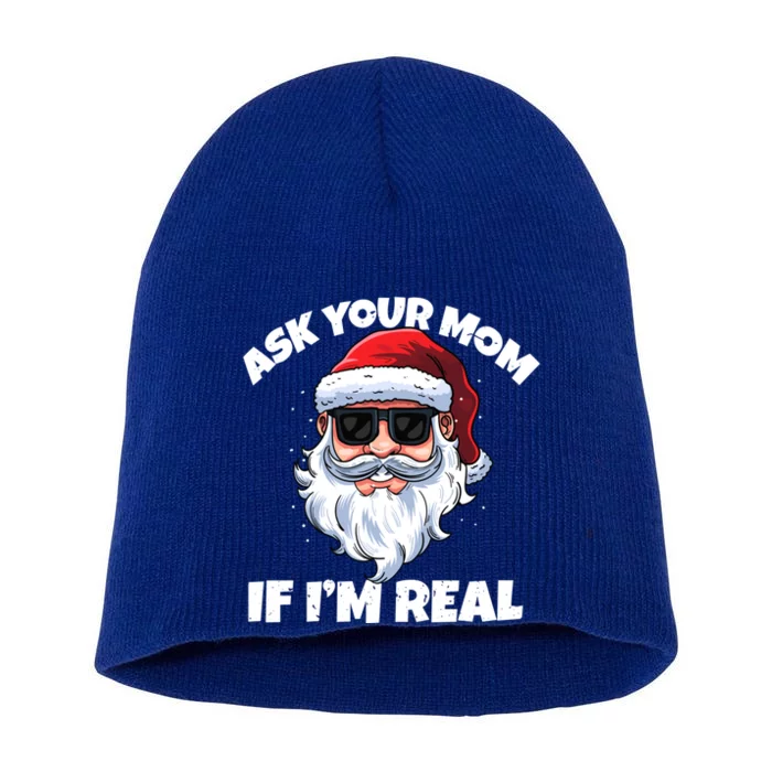 Ask Your Mom If IM Real Hippie Santa Claus Christmas Gift Short Acrylic Beanie