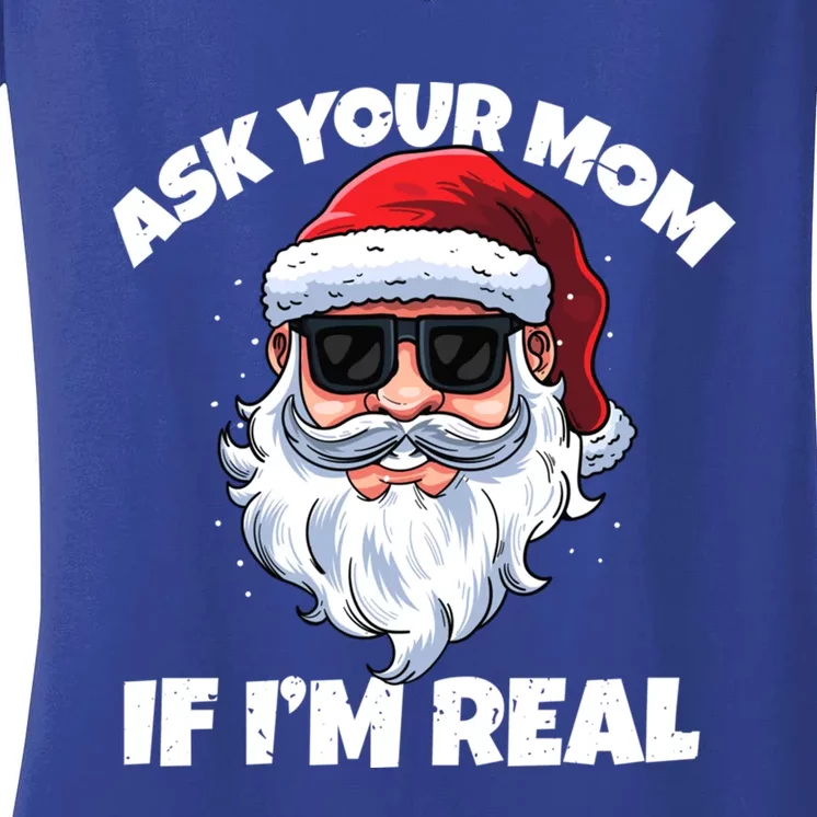 Ask Your Mom If IM Real Hippie Santa Claus Christmas Great Gift Women's V-Neck T-Shirt