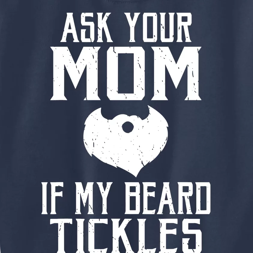 Ask Your Mom If My Beard Tickles Viking Bearded Kids Sweatshirt