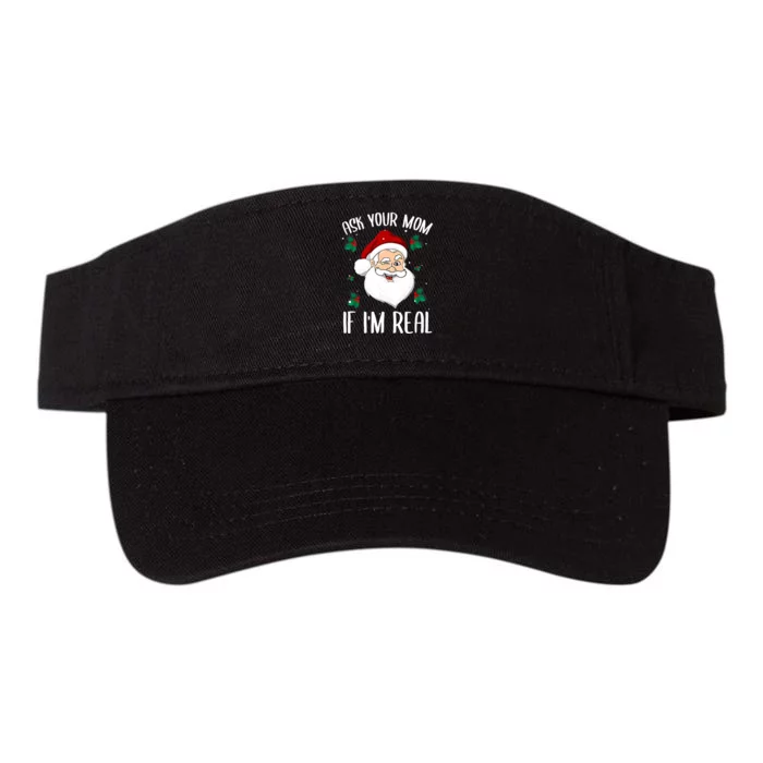 Ask Your Mom If I'm Real Funny Christmas Santa Claus Xmas Valucap Bio-Washed Visor