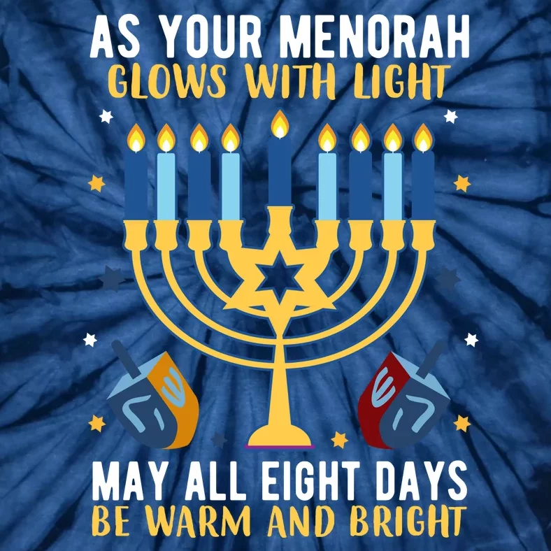 As Your Menorah Glows With Light May All Eight Days Be Warm And Bright Tie-Dye T-Shirt