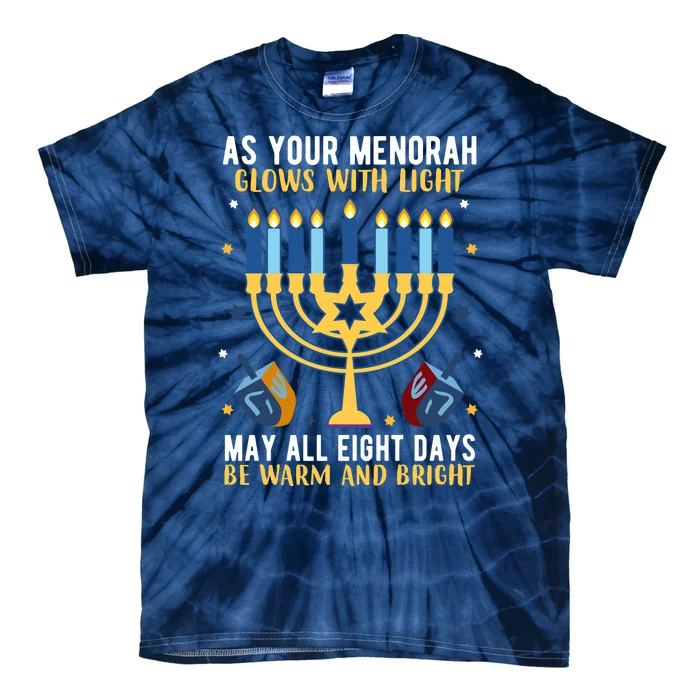 As Your Menorah Glows With Light May All Eight Days Be Warm And Bright Tie-Dye T-Shirt