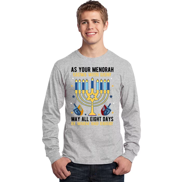 As Your Menorah Glows With Light May All Eight Days Be Warm And Bright Long Sleeve Shirt