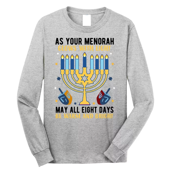 As Your Menorah Glows With Light May All Eight Days Be Warm And Bright Long Sleeve Shirt