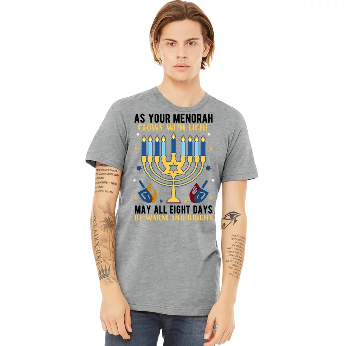 As Your Menorah Glows With Light May All Eight Days Be Warm And Bright Premium T-Shirt