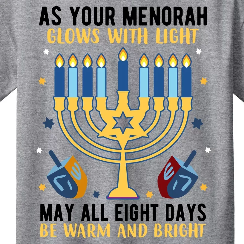 As Your Menorah Glows With Light May All Eight Days Be Warm And Bright Kids T-Shirt