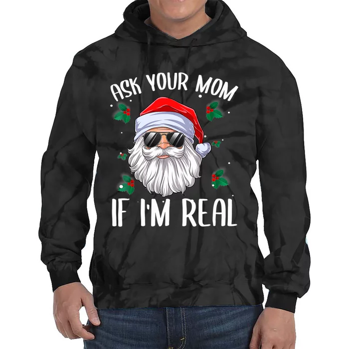 Ask Your Mom If I'm Real Funny Christmas Santa Claus Xmas Tie Dye Hoodie