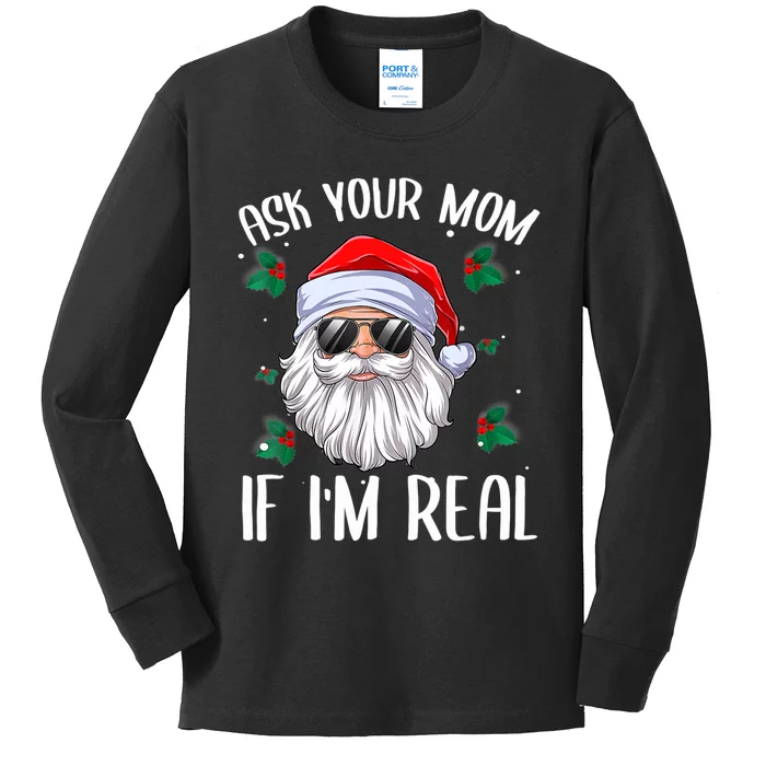 Ask Your Mom If I'm Real Funny Christmas Santa Claus Xmas Kids Long Sleeve Shirt