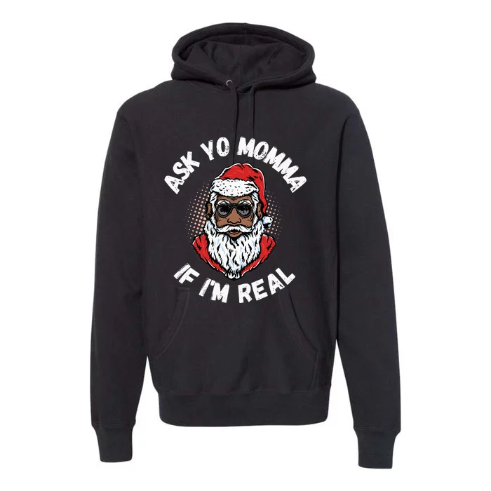 Ask Yo Momma If IM Real Funny African American Santa Black Premium Hoodie