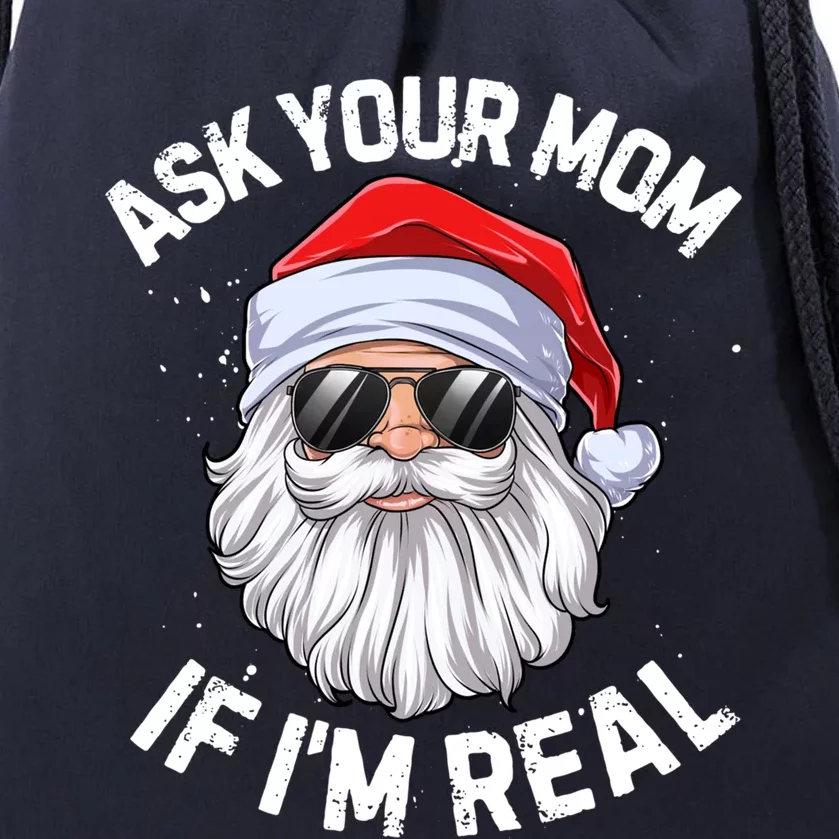 Ask Your Mom If I'm Real Funny Christmas Santa Claus Xmas Cute Gift Drawstring Bag