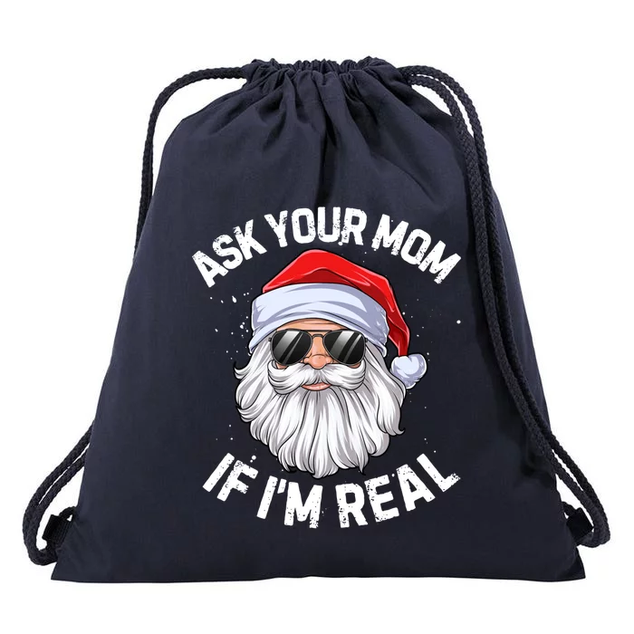 Ask Your Mom If I'm Real Funny Christmas Santa Claus Xmas Cute Gift Drawstring Bag