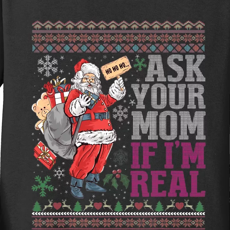 Ask Your Mom If Im Real Ugly Christmas Sweaters Kids Long Sleeve Shirt