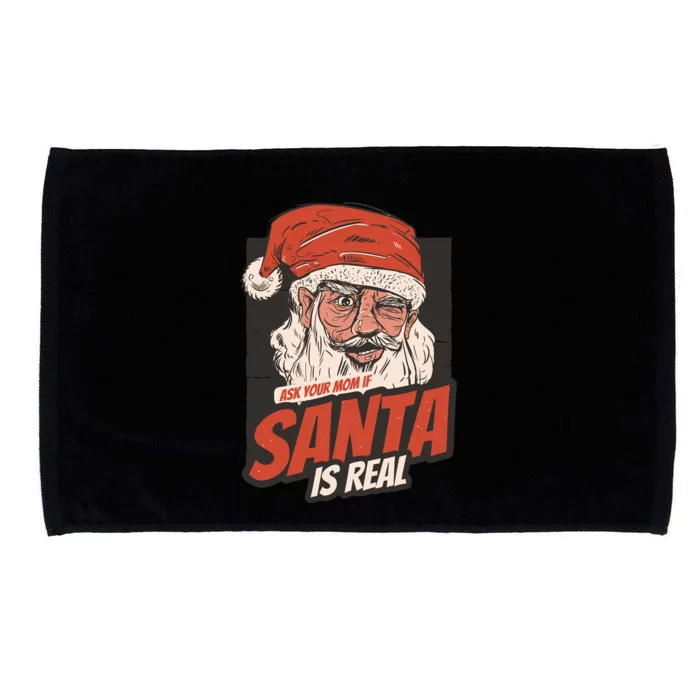 Ask Your Mom If Santa Is Real Microfiber Hand Towel