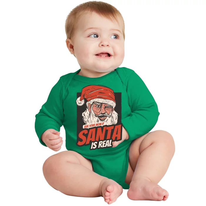 Ask Your Mom If Santa Is Real Baby Long Sleeve Bodysuit