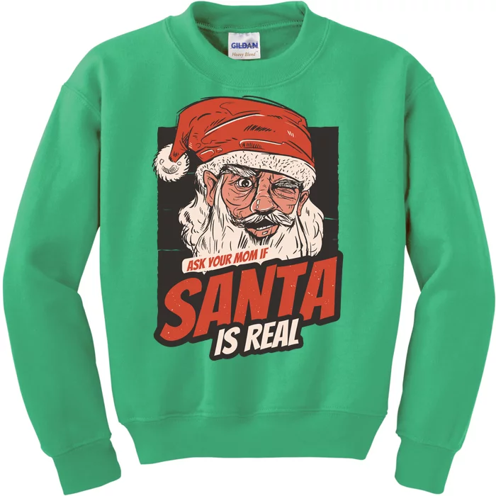 Ask Your Mom If Santa Is Real Kids Sweatshirt