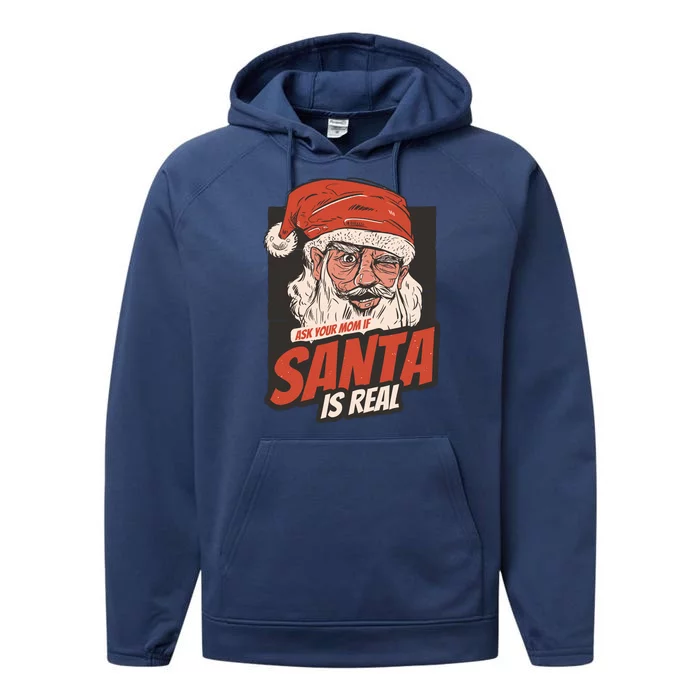 Ask Your Mom If Santa Is Real Performance Fleece Hoodie