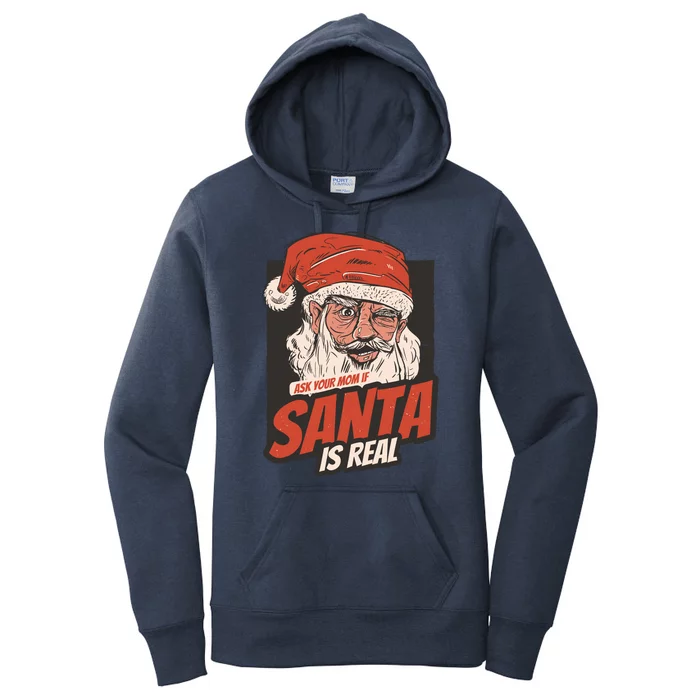 Ask Your Mom If Santa Is Real Women's Pullover Hoodie