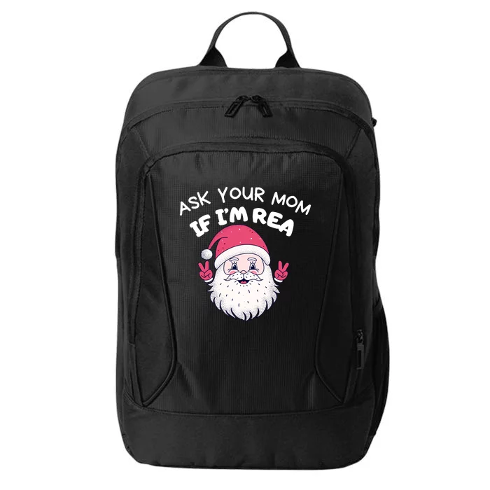 Ask Your Mom If I’M Real Funny Christmas Santa Naughty City Backpack