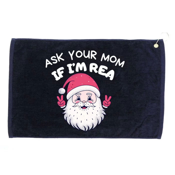 Ask Your Mom If I’M Real Funny Christmas Santa Naughty Grommeted Golf Towel