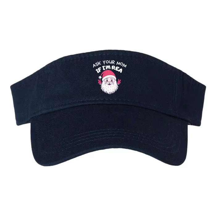 Ask Your Mom If I’M Real Funny Christmas Santa Naughty Valucap Bio-Washed Visor