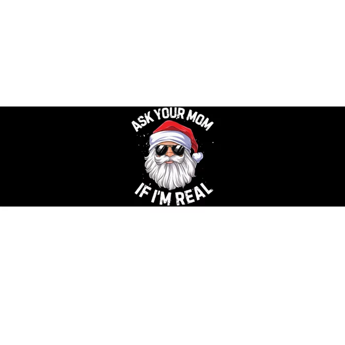 Ask Your Mom If Im Real Funny Christmas Santa Claus Xmas Bumper Sticker