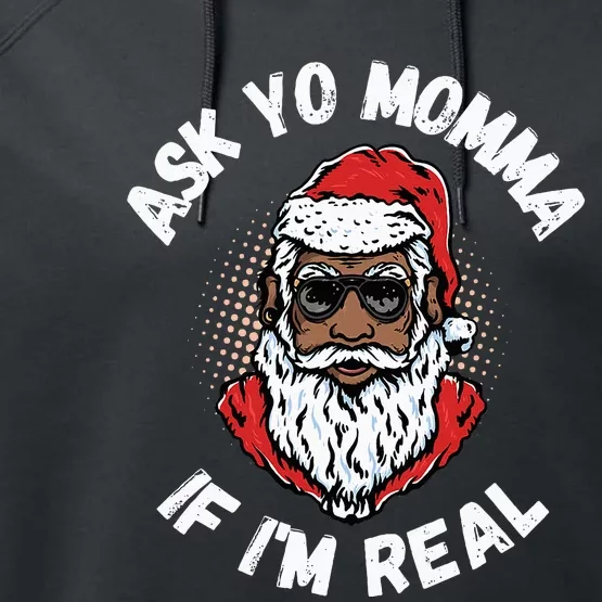 Ask Yo Momma If IM Real Funny African American Santa Black Performance Fleece Hoodie