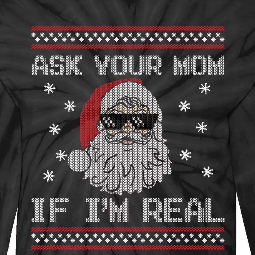 Ask Your Mom If IM Real Funny Ugly Christmas Santa Claus Tie-Dye Long Sleeve Shirt