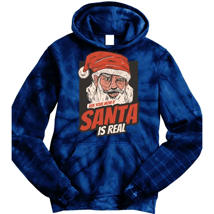 Ask Your Mom If Santa Is Real Funny Tie Dye Hoodie