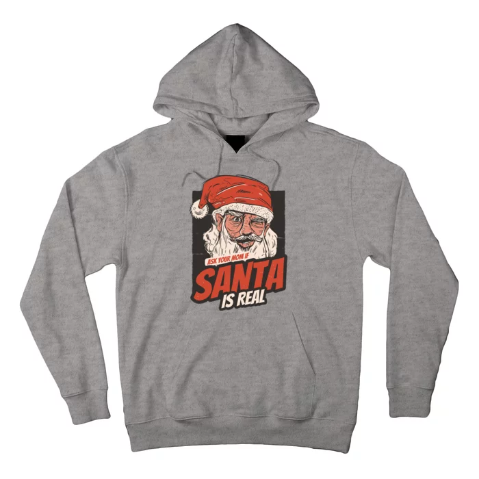 Ask Your Mom If Santa Is Real Funny Hoodie