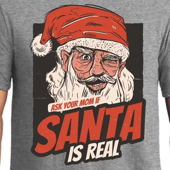 Ask Your Mom If Santa Is Real Funny Pajama Set