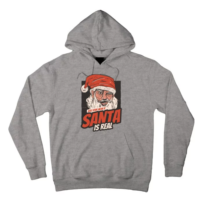 Ask Your Mom If Santa Is Real Funny Tall Hoodie