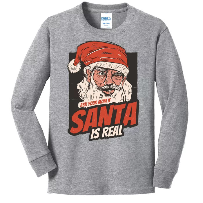 Ask Your Mom If Santa Is Real Funny Kids Long Sleeve Shirt