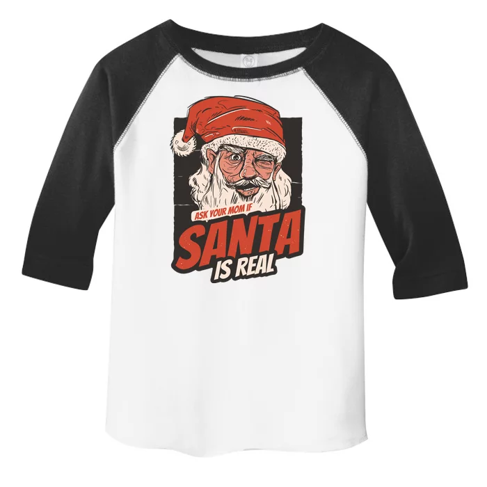 Ask Your Mom If Santa Is Real Funny Toddler Fine Jersey T-Shirt