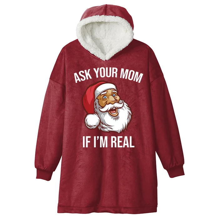 Ask Your Mom If I'm Real Funny Santa Hooded Wearable Blanket