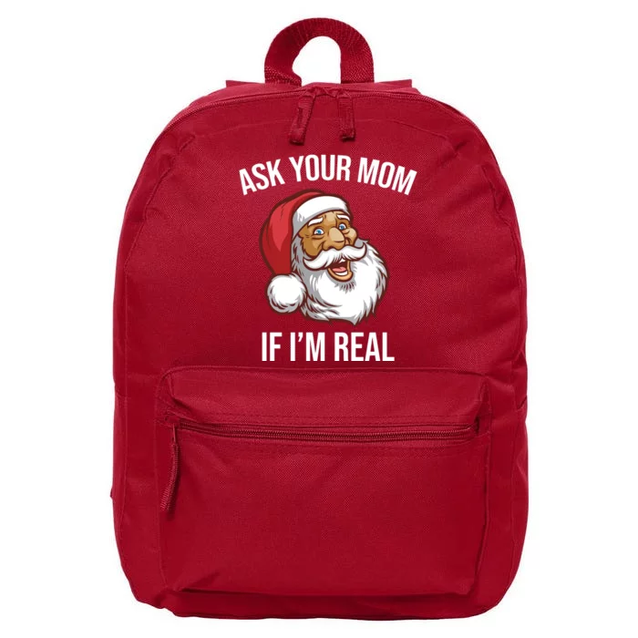 Ask Your Mom If I'm Real Funny Santa 16 in Basic Backpack